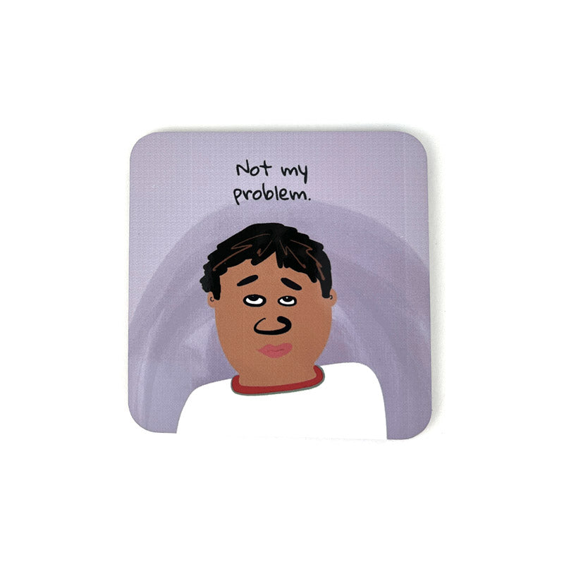 Mr Moody Coaster - Not My Problem
