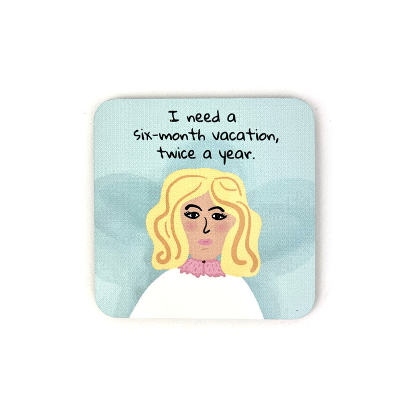 Miss Moody Coaster - Six Month Vacation